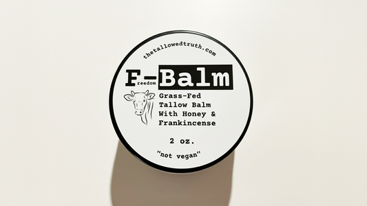 The Tallowed Truth  F-Balm - Premium Tallow Balm